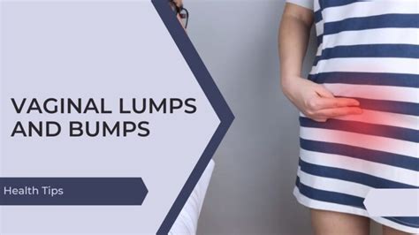 Vaginal Lumps And Bumps What Every Woman Should Know