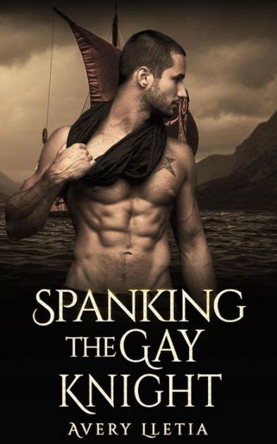spanking the gay knight by avery lletia ebook barnes and noble®