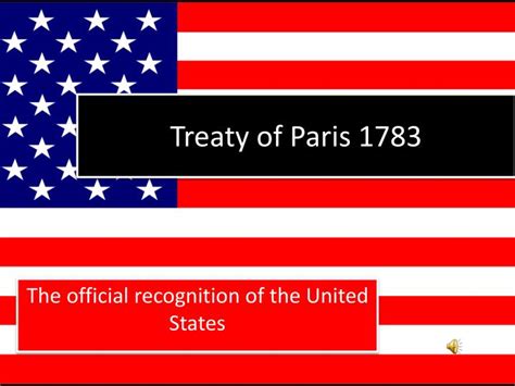 Ppt Treaty Of Paris 1783 Powerpoint Presentation Id