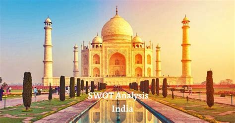 SWOT Analysis of India | Business Management & Marketing