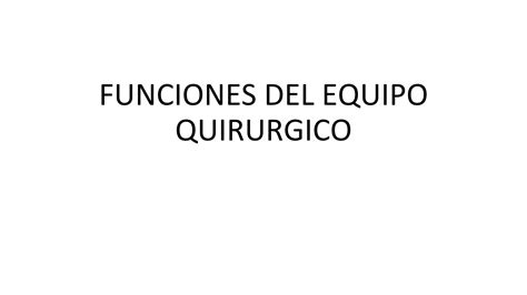 Solution Funciones Del Equipo Quirurgico Studypool