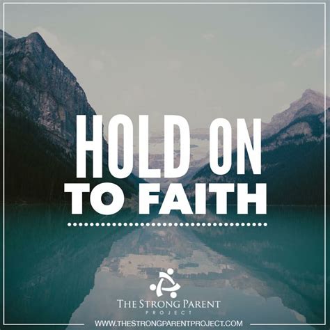 Hold Onto Faith Faith Parenting Hold On