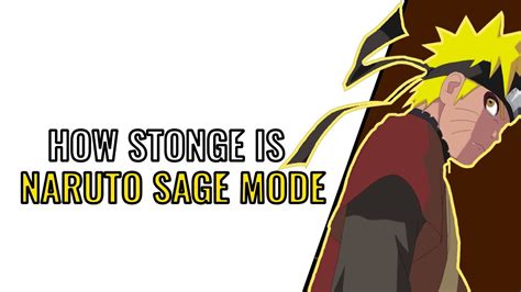 How Strong Is Sage Mode Naruto Youtube