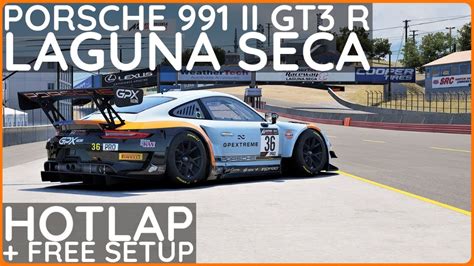 Acc Porsche Ii Gt R Laguna Seca Hotlap Free Setup Youtube