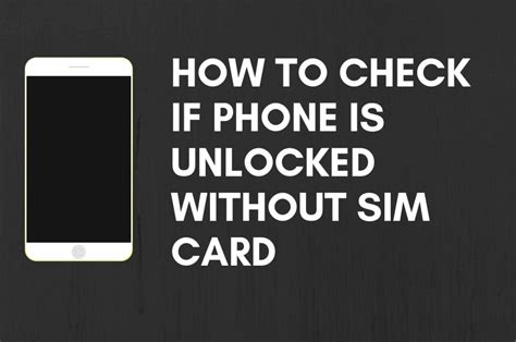 How To Check If Phone Is Unlocked Without Sim Card Geek S Framework