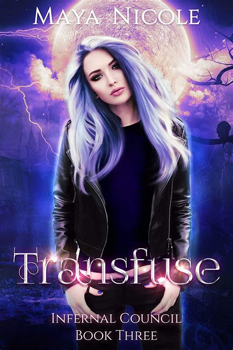 Transfuse Infernal Council 3 By Maya Nicole Goodreads