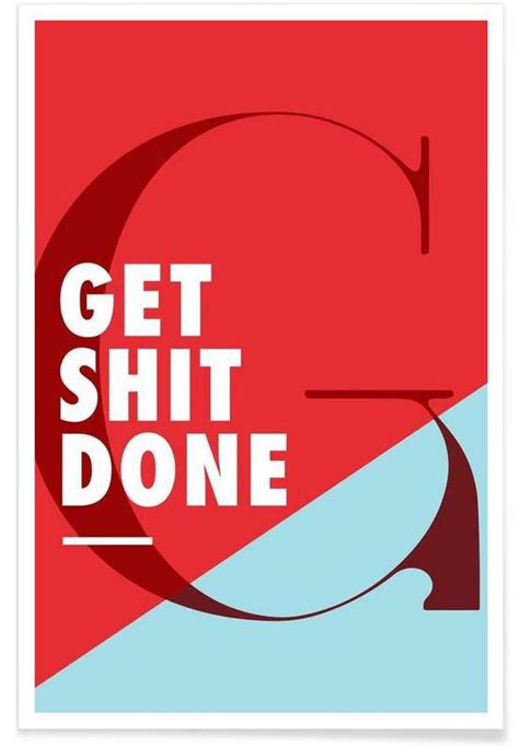 Get Shit Done Poster Juniqe