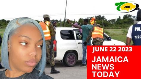 Jamaica News Today Thursday June 22 2023jbnn Youtube