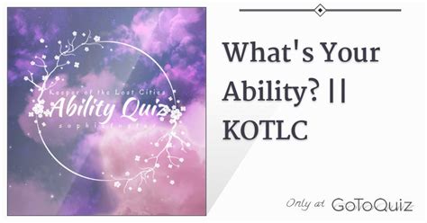 Whats Your Ability Kotlc