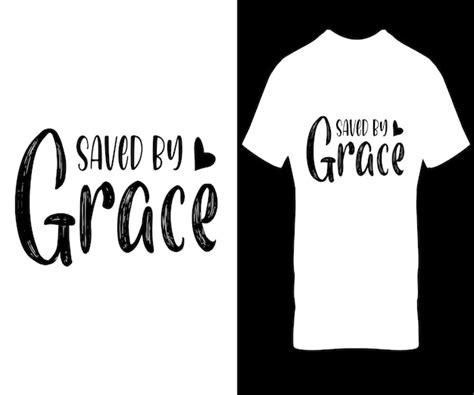 Premium Vector Saved By Grace T Shirt Design