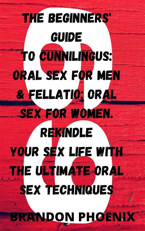 The Beginners Guide To Cunnilingus Oral Sex For Men Fellatio