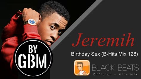 Jeremih Birthday Sex By Gbm Official B Hits Mix 128 Youtube