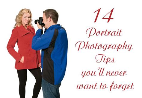 14 Portrait Photography Tips Youll Never Want To Forget Portrait Photography Tips
