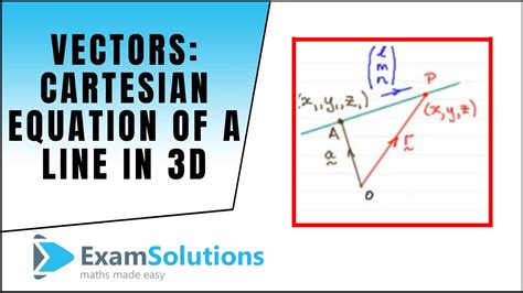 Vectors Cartesian Equation Of A Line In 3d Examsolutions Maths