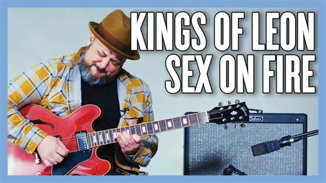 Kings Of Leon Sex On Fire Guitar Lesson Tutorial Guitar Fan