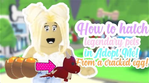 Today, i tried out how to always hatch a legendary pet in adopt me! How to hatch LEGENDARY PETS from a cracked egg in Adopt me ...