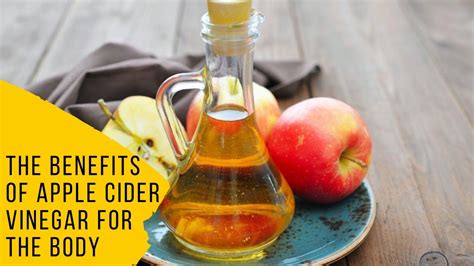 The Benefits Of Apple Cider Vinegar For The Body Youtube