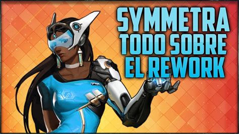 Overwatch Symmetra El Rework 2018 Youtube