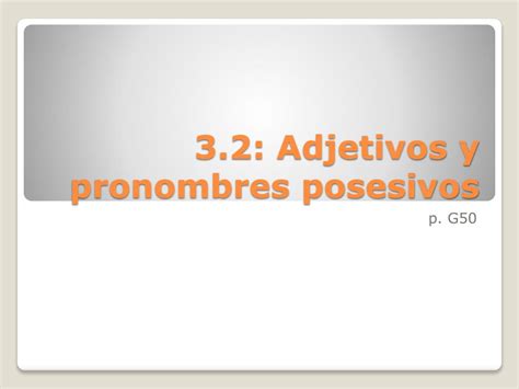 Ppt Adjetivos Y Pronombres Posesivos Powerpoint Presentation