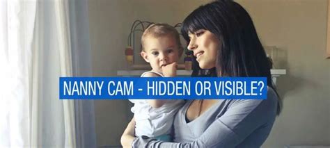 nanny cam hidden or visible which is best