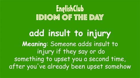 Add Insult To Injury Vocabulary Englishclub