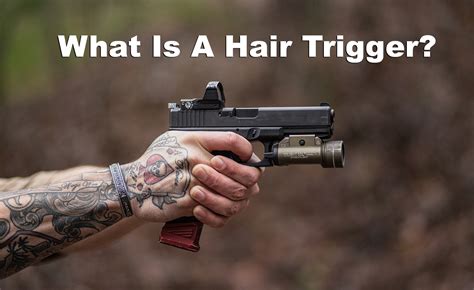 What Is A Hair Trigger And Why Use Them