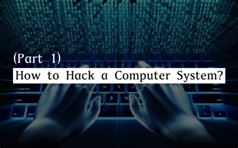 Learn how to hack on hacker101. How to Hack a Computer System? (Part 1)