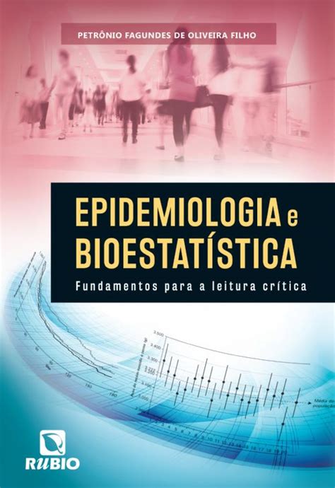 Epidemiologia E Bioestatística Fundamentos Para A Leitura Crítica 9788584110308 Rubio