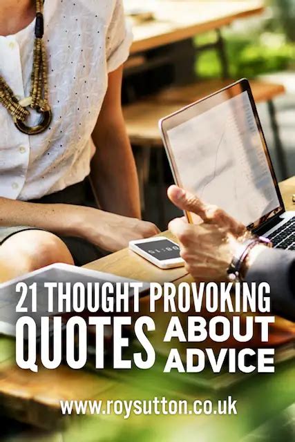21 Thought Provoking Quotes About Advice Roy Sutton