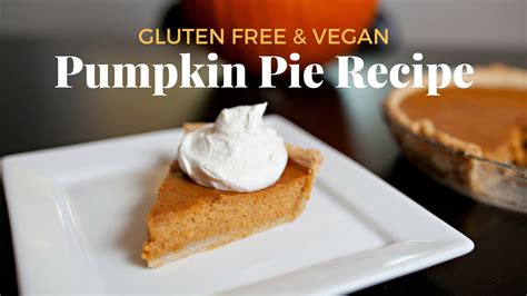 The Best Gluten Free And Vegan Pumpkin Pie Recipe