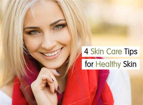 4 Must Know Skin Care Tips For Beautiful Skin