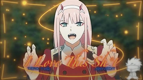 I Love This Sht Darling In The Franxx Zero Two Amvedit 💫