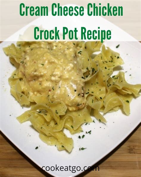 Cream Cheese Chicken Crock Pot Recipe Cook Eat Go