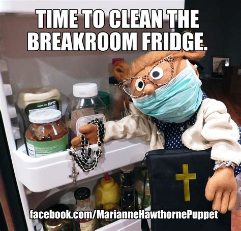 Time To Clean The Breakroom Fridge Office Humor Funny Meme Work