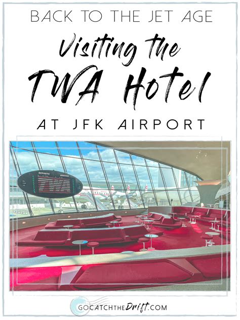 Back To The ‘60s Visiting The Twa Hotel At Jfk Airport Drift