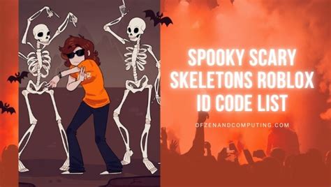 Spooky Scary Skeletons Roblox Id Codes 2023 Andrew Gold