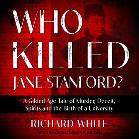 Who Killed Jane Stanford A Gilded Age Tale Of Murder Deceit Spirits