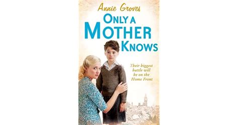 Only A Mother Knows Article Row 4 By Annie Groves