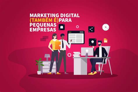 Marketing Digital Para Pequenas Empresas Benefícios E Como Começar