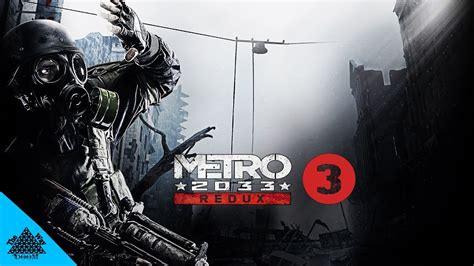 Metro 2033 Redux Playthrough 3 On Hardcore Gameplay Pc No