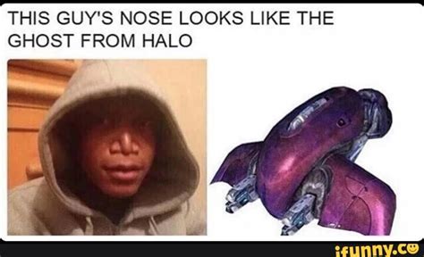 This Guys Nose Looks Like The Ghost From Halo Ifunny