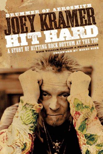 Hit Hard A Story Of Hitting Rock Bottom At The Top By Joey Kramer