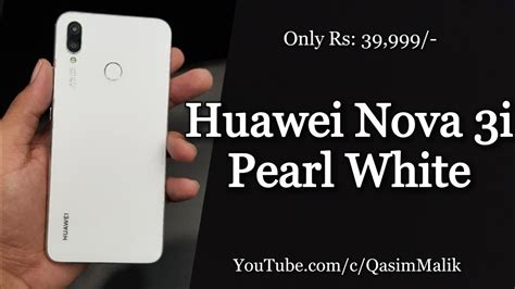 Unsurprisingly, this country is one of huawei's top priorities, considering the local success of the nova 2i last year. Huawei Nova 3i White Color First Look Hindi | Urdu ...