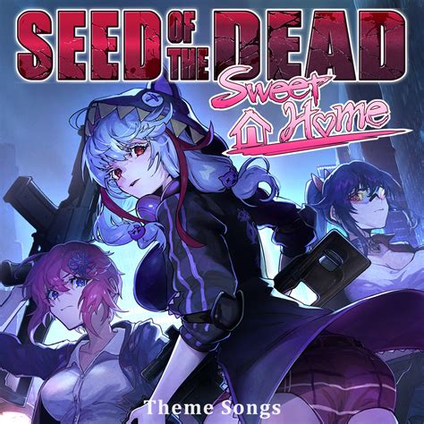 Seed Of The Dead Sweet Home Theme Songs On Steam