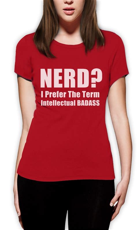 Nerd I Prefer The Term Intellectual Badass Women T Shirt Sci Fi Geek Tee Ebay
