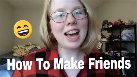 How To Make Friends When You Have None Youtube