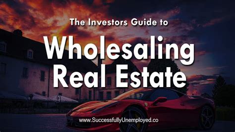 Wholesale Real Estate The Guide To Making Money Successfully Unemployed