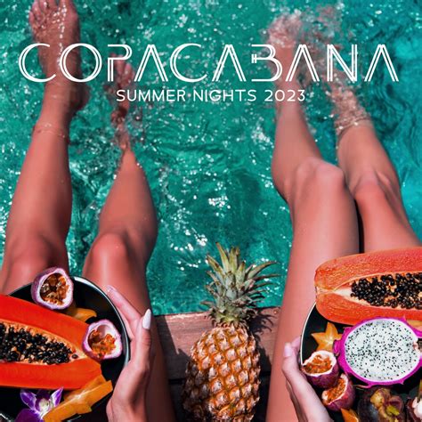 ‎copacabana Summer Nights 2023 Ibiza Del Mar Beach Party Album By Dj Del Mar Summer Pool