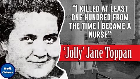 Jolly Jane Toppan Americas Serial Killer Nurse Go It