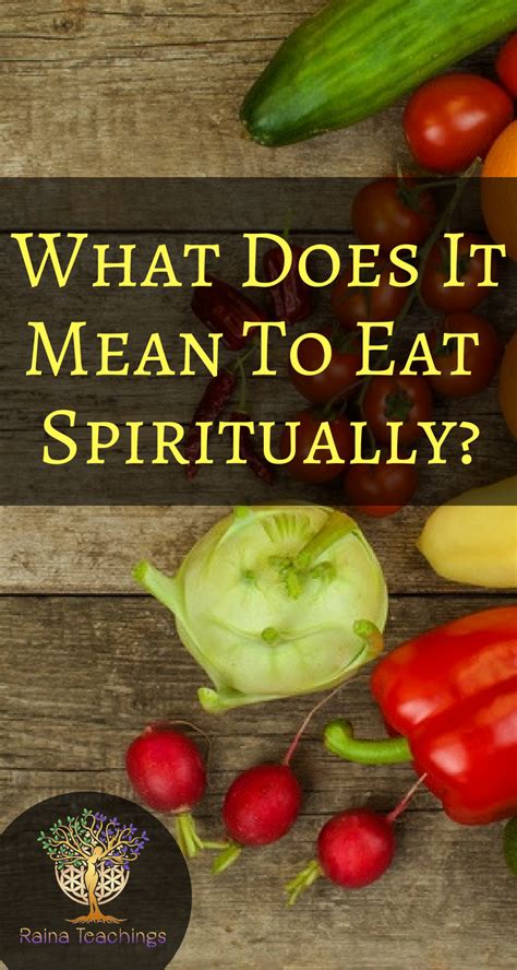Eating Spiritually Means Something Different For Everyone Learn What It Means For You